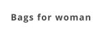 Bags for woman